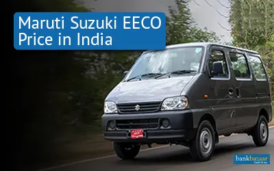 Maruti Suzuki EECO Price Maruti Suzuki EECO Price