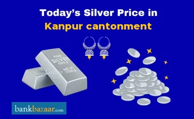 Silver Rate in Kanpur Cantonment Today's Silver Price in Kanpur Cantonment
